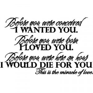 ... Conceived I Wanted You Before You Were Born I Loved You - Baby Quote