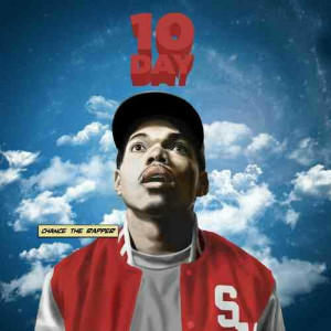 Chance The Rapper. 10 Day Mixtape.