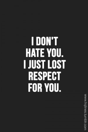 Lost Respect Quotes Tumblr You #lost #quotes #my favs
