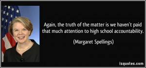 More Margaret Spellings Quotes