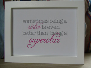 Sister Superstar Quote Girls Room Wall Art Felt Movie Poster