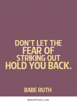 ... babe ruth more inspirational quotes friendship quotes love quotes life