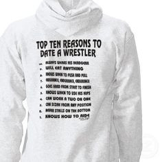 Top 10 reasons to date a wrestler sweatshirt from http://www.zazzle ...