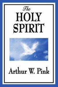 The Holy Spirit--A.W. Pink