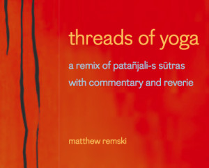 tags: Matthew Remski , yoga books , Yoga Sutras of Patanjali