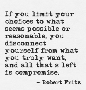 Robert Fritz if you limit choices