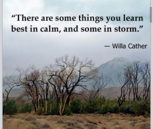 there are some things you learn in calm and some in storm willa cather