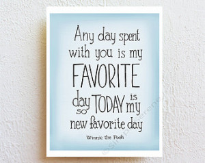 pooh quote poster - Favo rite day - inspirational Disney movie quote ...