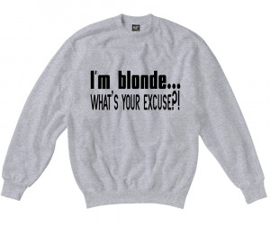 Details about Womens Funny Sayings Jokes Sweatshirts-I' m Blonde-On SG ...