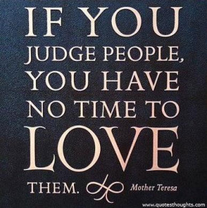 Nice love quotes thoughts mother teresa judge time best great