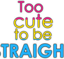 Too cute to be straight - pansexual by Margotte