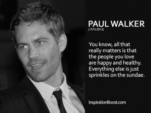 Paul Walker Inspirational Quote