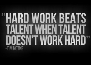 Work Quote 8: “Hard work beats talent when talent doesn’t work ...