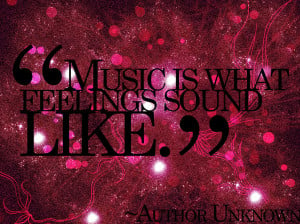 quotes typography sayings popular famous quotes music is what feelings ...