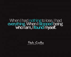 found, i am, paulo coelho, quote, text, wisdom