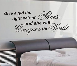 Give a girl the right Shoes quote wall art sticker quote - 4 sizes ...