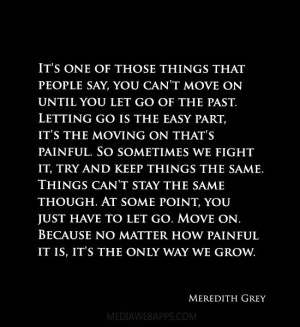 ... Say You Cant Move On Until You Let Go Of The Past - Letting Go Quote