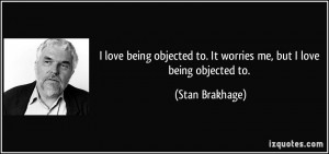 quote-i-love-being-objected-to-it-worries-me-but-i-love-being-objected ...