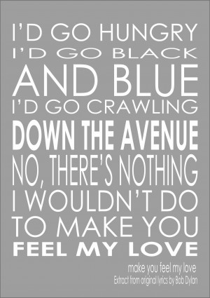 Make You Feel My Love Adele/Bob Dylan Print Poster Quote - A3 size