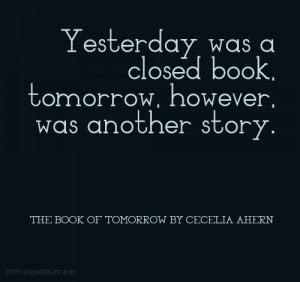 ... , however, was another story. — Cecelia Ahern, The Book of Tomorrow