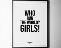 Black & White 51 - Beyonce, quote p rint, who run the world girls ...