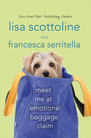 ... Scottoline and Francesca Serritella Meet Me at Emotional Baggage Claim