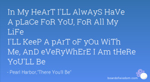 My HeArT I'LL AlwAyS HaVe A pLaCe FoR YoU, FoR All My LiFe I'LL KeeP ...