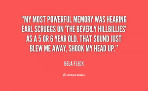 My most powerful memory was hearing Earl Scruggs on 'The Beverly ...