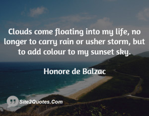 Clouds come floating into my life, no longer to carry rain or usher ...