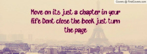 Move on, its just a chapter in your life. Don't close the book, just ...