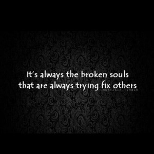 broken souls..