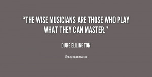 quote-Duke-Ellington-the-wise-musicians-are-those-who-play-13199.png
