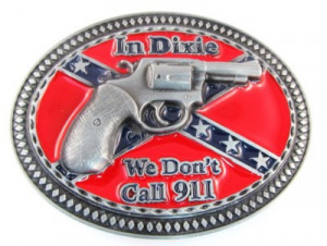 Gun On Rebel Flag Saying In Dixie We Don't Call 911 Belt Buckle