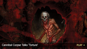 Cannibal Corpse Talks Torture