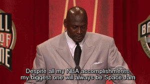 Michael Jordan’s greatest accomplishment was Space Jam