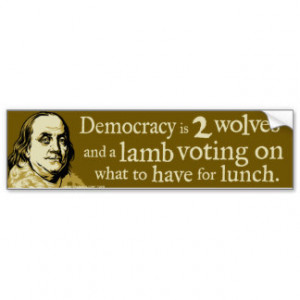 Ben Franklin Democracy Wolves Quote Bumper Sticker