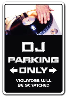 ... Dj Sign Parking Records Turn Tables Mixer Disc Jockey Music Funny Gift