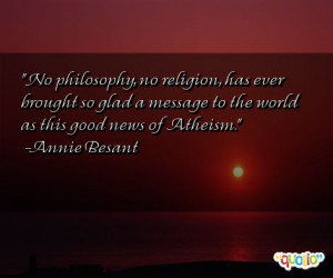 No philosophy, no religion, has ever brought so glad a message to the ...