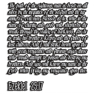 ... › Ezekiel 25:17 - The path of the righteous man pulp fiction quote
