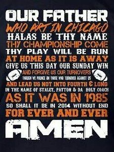 OUR FATHER WHO ART IN CHICAGO HALAS BE THY NAME THY CHAMPIONSHIP COME ...