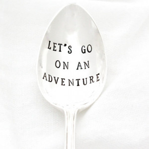 Stamped spoon, Let's Go On An Adventure. Inspirational quote hand ...