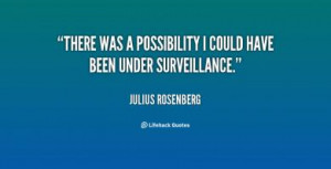 More of quotes gallery for Julius Rosenberg's quotes