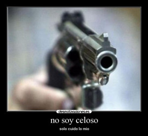 Related Pictures no soy celoso pero