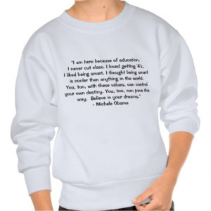 Michele Obama - Quote on Being Smart Sweatshirt
