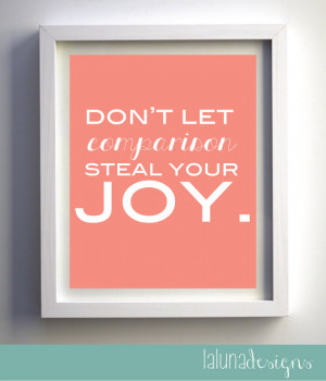 Don't Let Comparison Steal Your Joy Quote Print, Quote Wall Art, Wall ...
