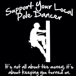 Linemen - Support your local pole dancer