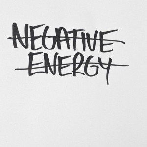 No #Negative #Energy #Bright side minded #Optimism #Positive #Attitude