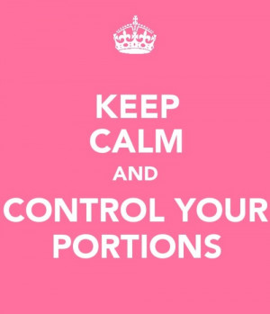 : [url=http://www.quotes99.com/keep-calm-and-control-your-portions ...