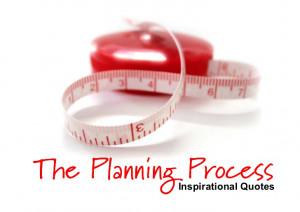 The Planning Process Inpirational Quotes