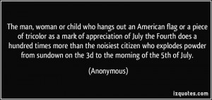 The man, woman or child who hangs out an American flag or a piece of ...